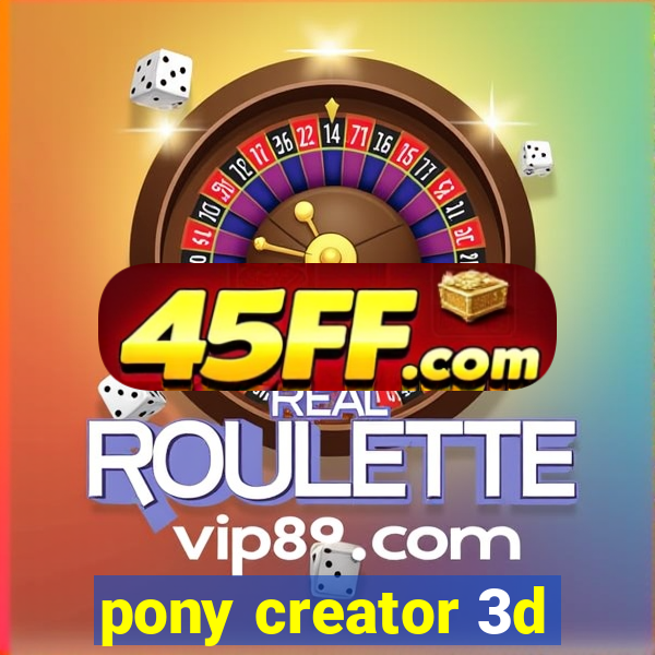 pony creator 3d